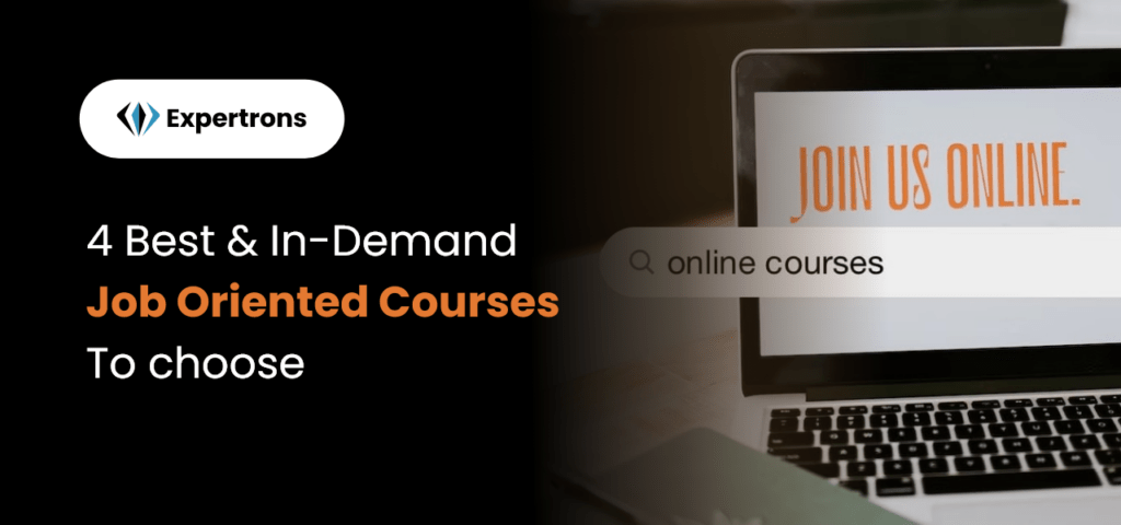 4 Best & In-Demand Job Oriented Courses To Complete in 2023