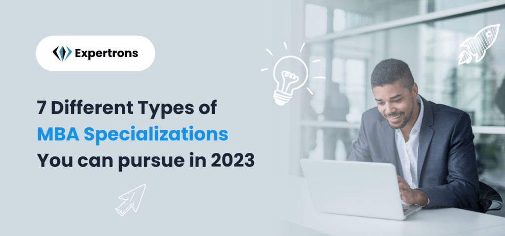 7 Different Types Of Mba Specialization You Can Pursue In 2023