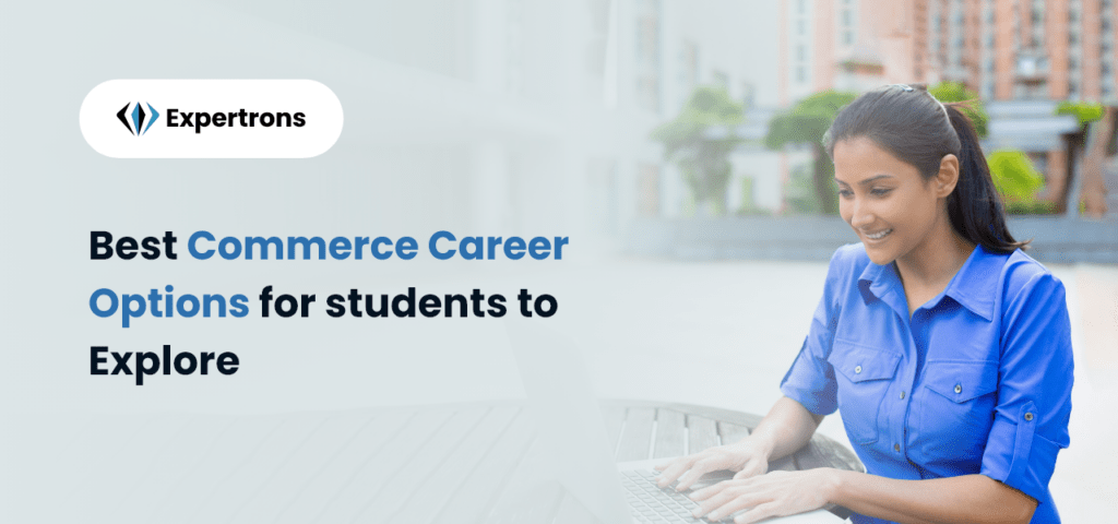 Best Exciting Commerce Career Options For Students To Explore