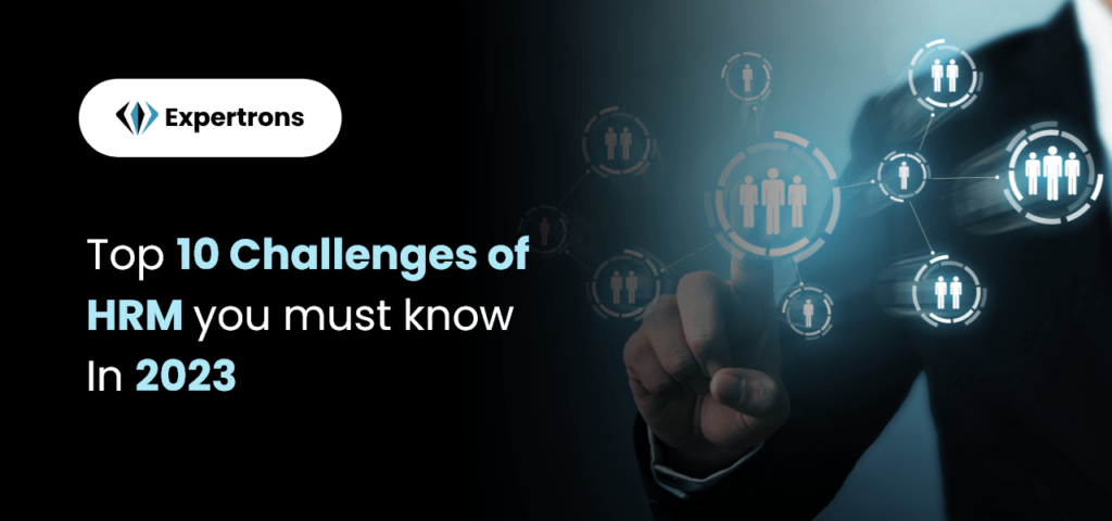 10 Challenges Of HRM You Should Know & Best Ways To Deal With it