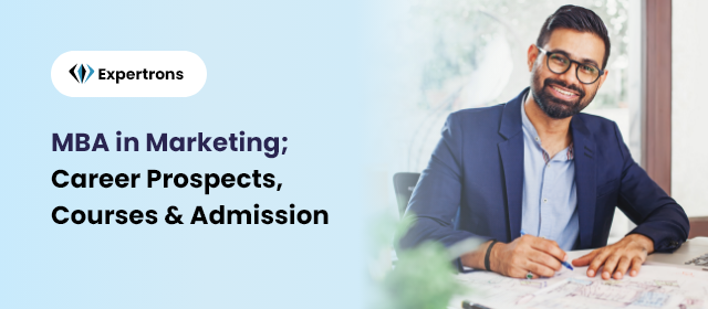 A Guide on MBA in Marketing: Course Details, Eligibility & Admission