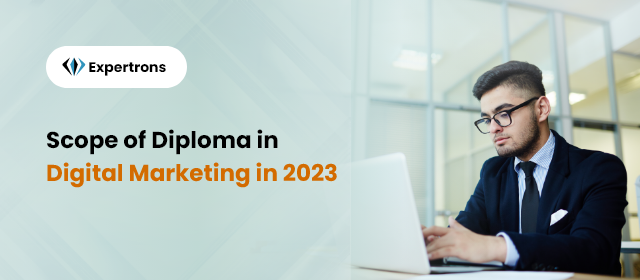 Diploma In Digital Marketing: Scope, Eligibility & Colleges