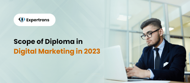Diploma In Digital Marketing: Scope, Eligibility & Colleges
