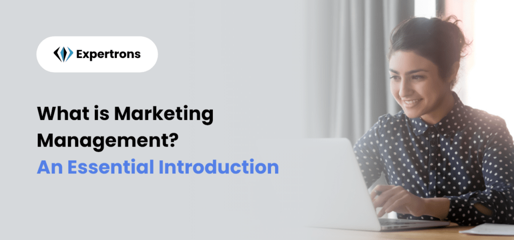 What Is Marketing Management: Introduction To Marketing Management
