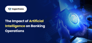 The Impact of Artificial Intelligence on Banking Operations