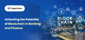 Unlocking the Potential of Blockchain in Banking and Finance