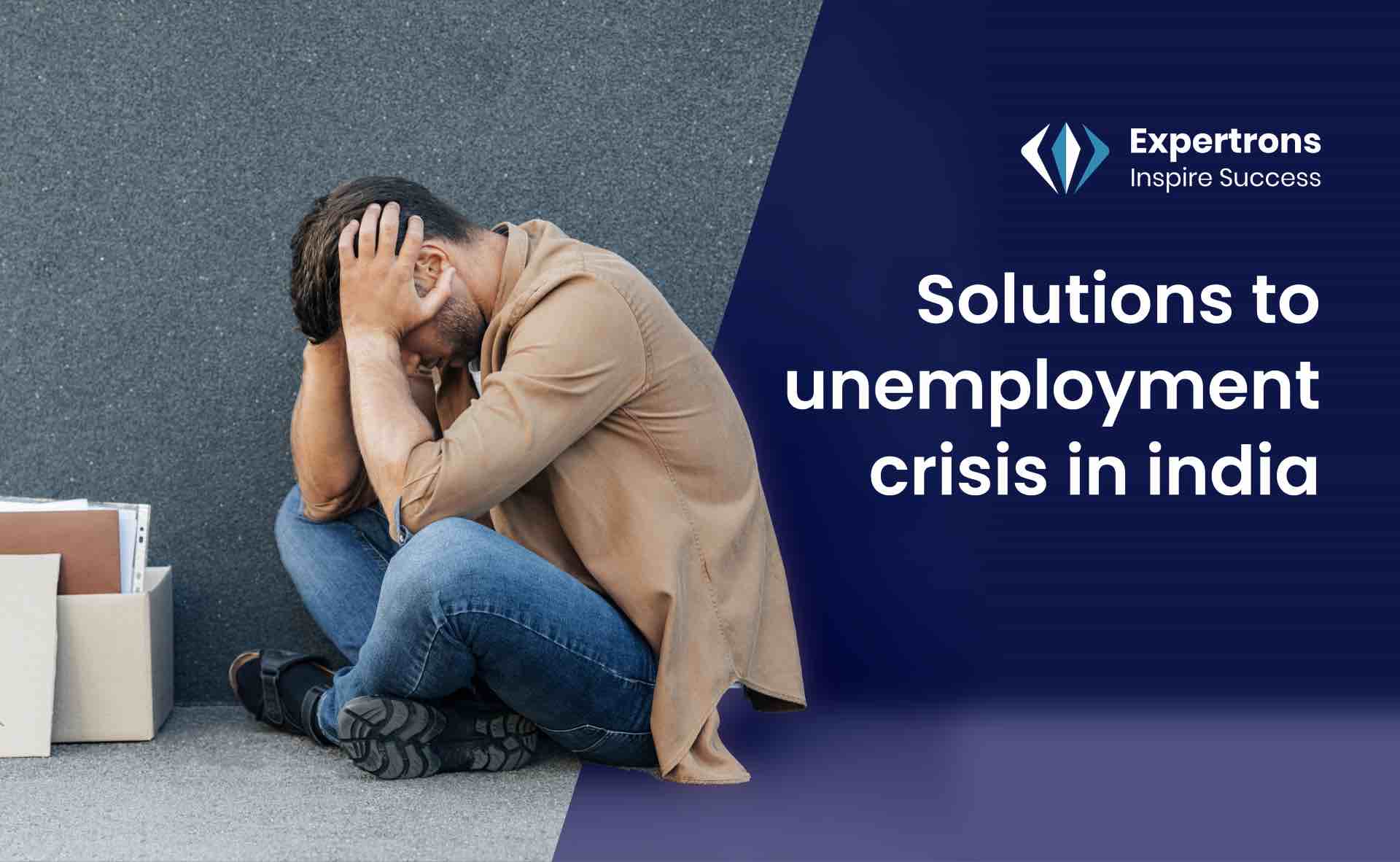 Unemployment Problem, Unemployment Crisis in india, Unemployment Rate, Educated Unemployment, Solutions to unemployment, Employment Opportunities, Unemployment Crisis.