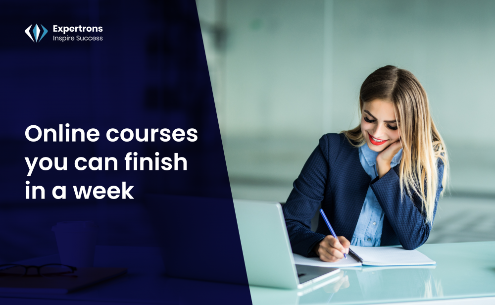 Online courses you can finish in a week, best Online courses, easy Online courses, job oriented online course , online courses with certificates.