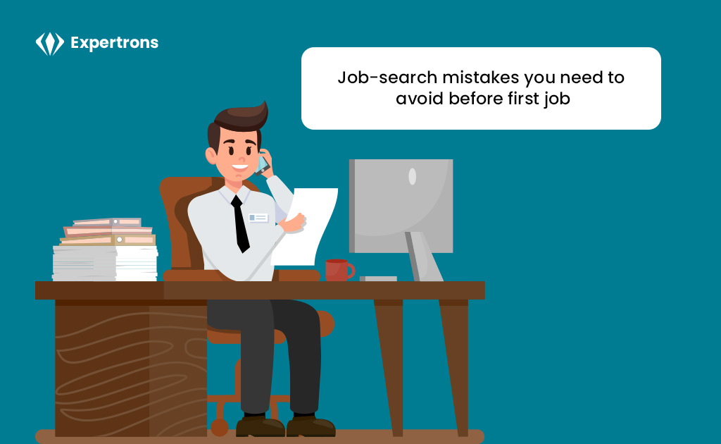 Job-search mistakes you need to avoid before first job