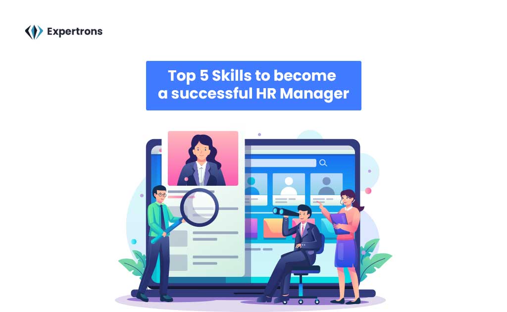 Top 5 Skills to become a successful HR Manager