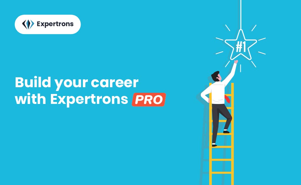 Build your career with Expertrons PRO - 