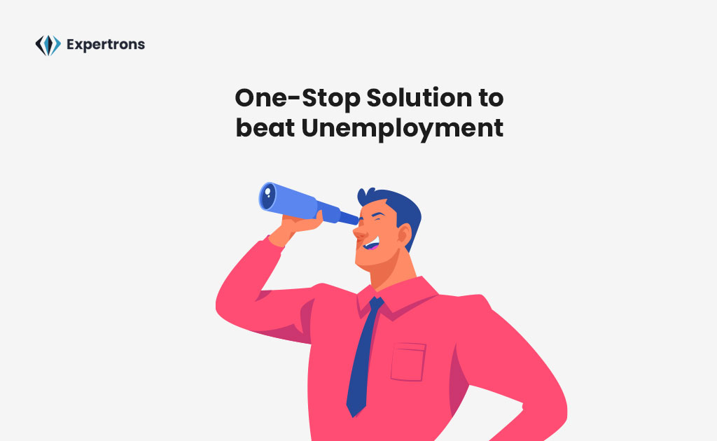 One-Stop Solution to beat Unemployment - Expertrons PRO